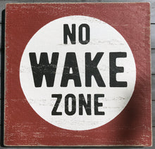 Load image into Gallery viewer, No Wake Zone Lake Sign