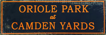 Load image into Gallery viewer, Camden Yards Oriole Park Sign