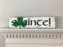 Load image into Gallery viewer, Large Slainte Saint Patrick&#39;s Day Sign - Winni Made